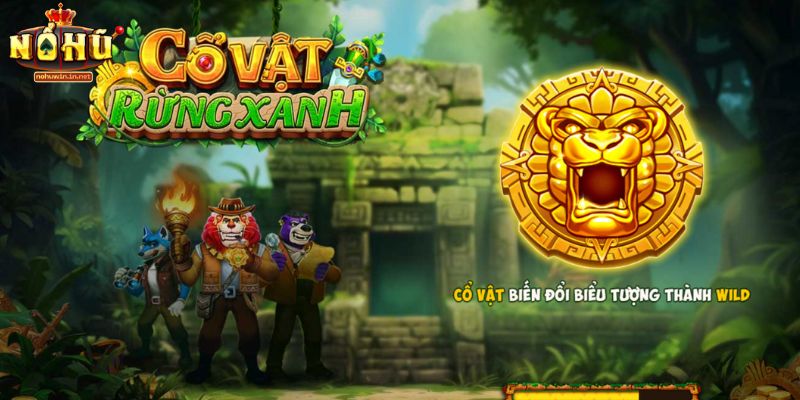 Những lý do nên tham gia Cổ Vật Rừng Xanh Nohuwin